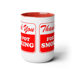 Thank You for Pot Smoking Two-Tone Coffee Mugs, 15oz