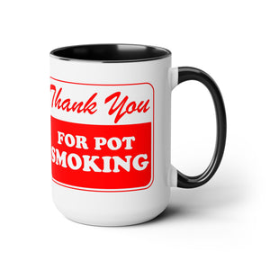 Thank You for Pot Smoking Two-Tone Coffee Mugs, 15oz