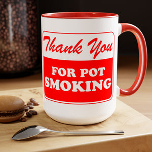 Thank You for Pot Smoking Two-Tone Coffee Mugs, 15oz