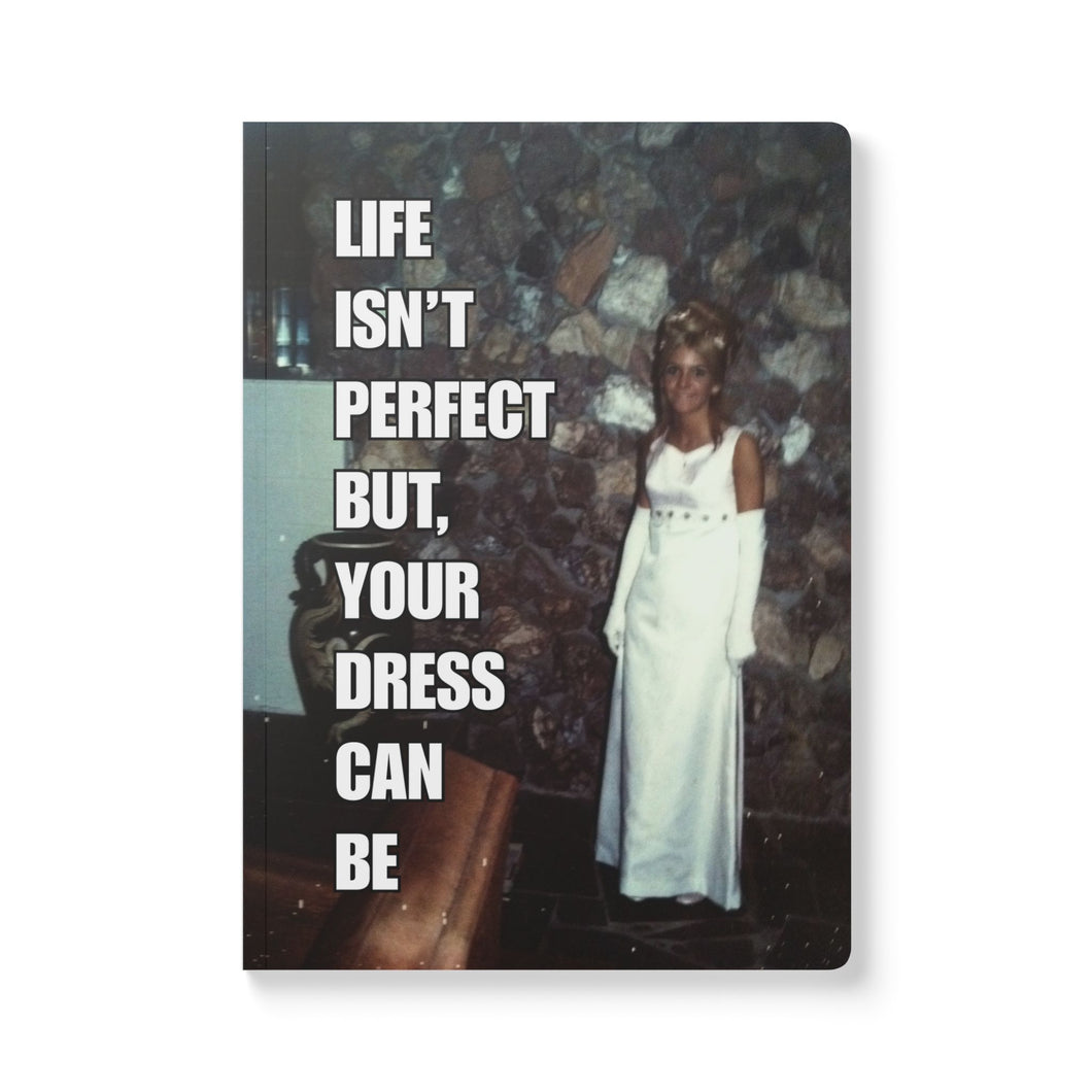 Life isn't perfect but, your dress can be Softcover Journal - Vintage Prom Photo