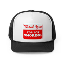Load image into Gallery viewer, Thank You For Pot Smoking Trucker Caps