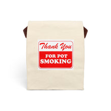 Load image into Gallery viewer, Thank You for Pot Smoking Canvas Lunch Bag With Strap