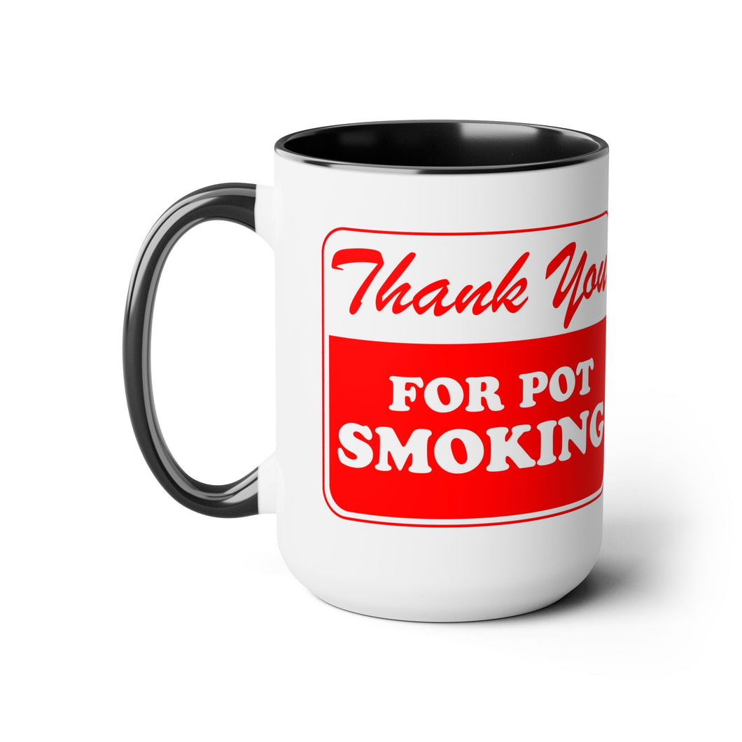 Thank You for Pot Smoking Two-Tone Coffee Mugs, 15oz