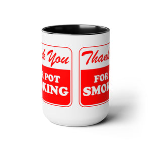 Thank You for Pot Smoking Two-Tone Coffee Mugs, 15oz