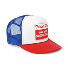 Load image into Gallery viewer, Thank You For Pot Smoking Trucker Caps