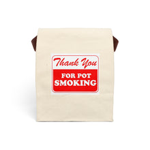 Load image into Gallery viewer, Thank You for Pot Smoking Canvas Lunch Bag With Strap