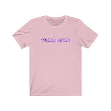 Load image into Gallery viewer, Team Mimi Unisex Short Sleeve Tee