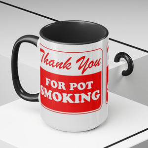 Thank You for Pot Smoking Two-Tone Coffee Mugs, 15oz