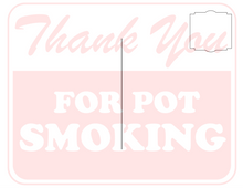 Load image into Gallery viewer, Thank You For Pot Smoking Postcard