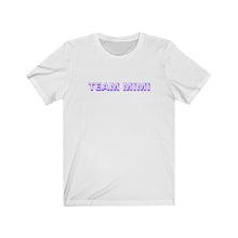 Load image into Gallery viewer, Team Mimi Unisex Short Sleeve Tee