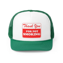 Load image into Gallery viewer, Thank You For Pot Smoking Trucker Caps