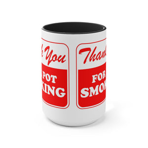 Thank You for Pot Smoking Two-Tone Coffee Mugs, 15oz